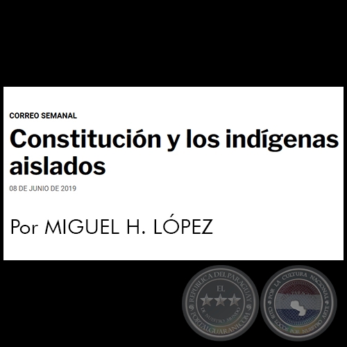 CONSTITUCIÓN Y LOS INDÍGENAS AISLADOS - Por MIGUEL H. LÓPEZ - Sábado, 08 de Junio de 2019